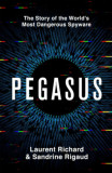 Pegasus: The Story of the World&#039;s Most Dangerous Spyware - Sandrine Rigaud