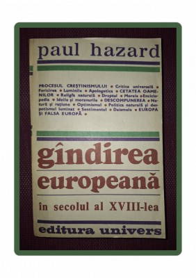 PAUL HAZARD - GANDIREA EUROPEANA IN SECOLUL AL XVIII-LEA foto