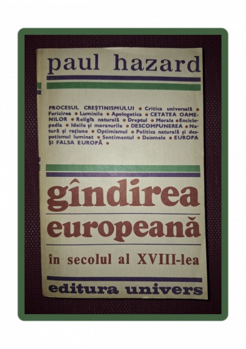 PAUL HAZARD - GANDIREA EUROPEANA IN SECOLUL AL XVIII-LEA