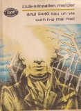 Louis-Sebastien Mercier - Anul 2440 sau un vis cum n-a mai fost
