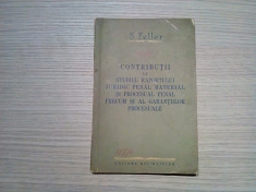 CONTRIBUTII LA STUDIUL RAPORTULUI JURIDIC PENAL MATERIAL - S. Feller - 1960,122p foto