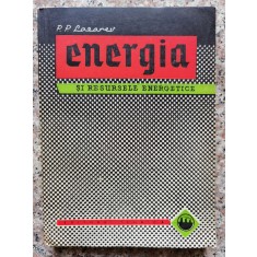 Energia Si Resursele Energetice - P. P. Lazarev , B410