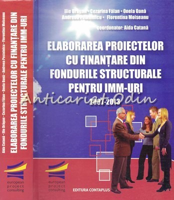 Elaborarea Proiectelor Cu Finantare Din Fondurile Structurale - Ilie Dragan foto