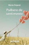Pulbere de sentimente - Maria Dojana