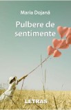 Pulbere de sentimente - Maria Dojana, 2020