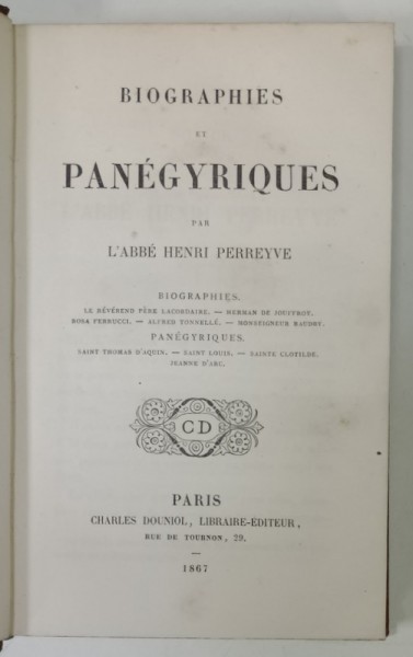 BIOGRAPHIES et PANEGYRIQUES par L &#039;ABBE HENRI PERREYVE , cu un portret gravat al autorului , 1867