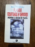 Puterea creatoare a gandirii - Rene Sidelsky / R2P1S