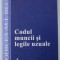 CODUL MUNCII SI LEGILE UZUALE , CU MODIFICARILE ADUSE PANA LA DATA DE 3 APRILIE , 2003