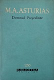 Domnul Presedinte - M. A. Asturias - Roman Beletristica