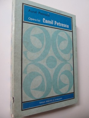 Opera lui Camil Petrescu - Aurel Petrescu foto