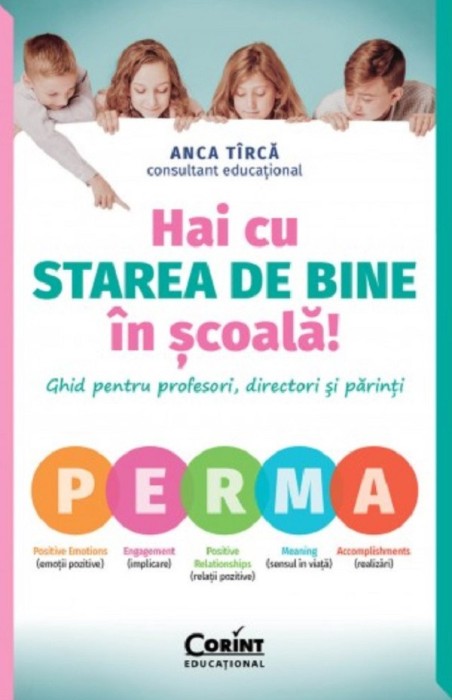 Hai Cu Starea De Bine In Scoala! Ghid Pentru Profesori, Directori Si Parinti Ed. Ii, Anca Tirca - Editura Corint