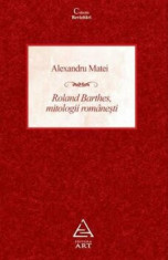 Roland Barthes, mitologii romanesti/Alexandru Matei foto