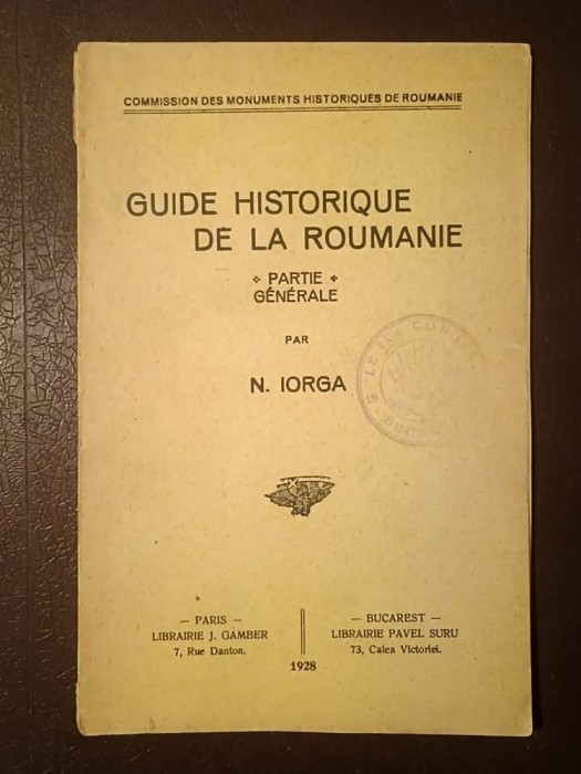 N. Iorga - Guide historique de la Roumanie: partie generale (1928 / 1927?)