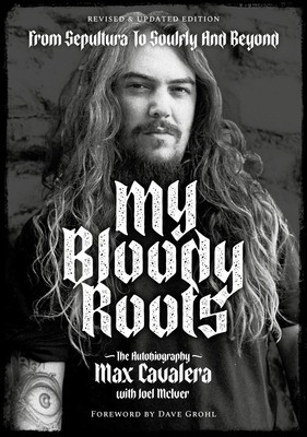 My Bloody Roots: From Sepultura to Soulfly and Beyond: The Autobiography (Revised &amp;amp; Updated Edition) foto