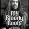 My Bloody Roots: From Sepultura to Soulfly and Beyond: The Autobiography (Revised &amp; Updated Edition)