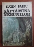 Eugen Barbu - Saptamana nebunilor (1981, editie cartonata)