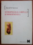 David Le Breton - Antropologia corpului si modernitatea