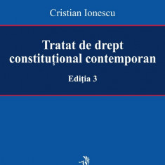 Tratat de drept constitutional contemporan | Cristian Ionescu