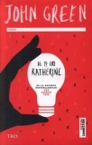 De 19 ori Katherine/John Green
