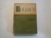 Holbach - Sistemul Naturii - Legile Lumii Fizice si Morale, Editura Stiintifica 1957, 639 pagini