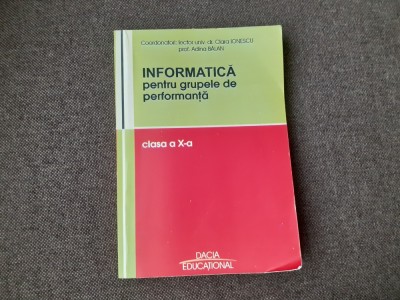 Informatica pentru grupele de performanta Clasa a X-a Gabriela Balan, Clara Ionescu, Mihaela Giurgea, Claudiu Soroiu foto