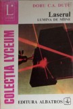 Laserul Lumina de Maine - Doru C.A. Dutu, Albatros 1981, Colectia Lyceum, Fizica, Stiinta, Carte in Romana