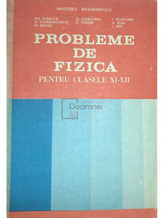 Gh. Vlăducă - Probleme de fizică pentru clasele XI-XII (editia 1993)