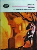 Marcel Proust - Fugara (In cautarea timpului pierdut, volumul 11)