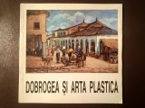 Dobrogea și arta plastică (catalog de Săftica Mustață)