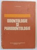 Odontologie si Parodontologie, V. Severineanu, 1977, Editura Didactica si Pedagogica, 450 pagini, Stomatologie