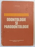 ODONTOLOGIE SI PARODONTOLOGIE de V. SEVERINEANU, 1977 * PREZINTA COTOR UZAT SI INSEMNARI