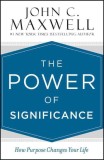 The Power of Significance | John C. Maxwell, Center Street