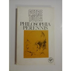 PHILOSOPHIA PERENNIS - PETRE TUTEA