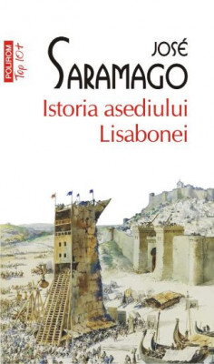 Istoria asediului Lisabonei - Jose Saramago foto