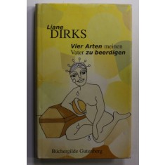 VIER ARTEN MEINEM VATER ZU BEERDIGEN von LIANE DIRKS , 2002
