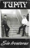 Tupay - Sin Fronteras, Caseta audio