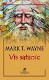 Cumpara ieftin Vis satanic/Mark T. Wayne