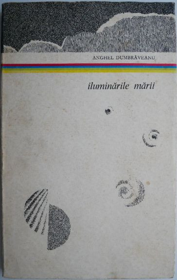 Iluminarile marii (Poeme) &ndash; Anghel Dumbraveanu (cu autograf)