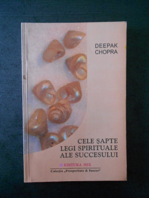 DEEPAK CHOPA - CELE SAPTE LEGI SPIRITUALE ALE SUCCESULUI foto