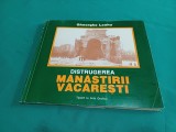 DISTRUGEREA M&Acirc;NĂSTIRII VĂCĂREȘTI - GHEORGHE LEAHU / 1996 * 4
