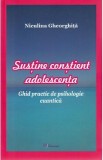 Sustine constient adolescenta - Niculina Gheorghita