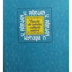 V. Parvan - Studii de istoria culturii antice (editia 1992)