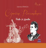 Ciprian Porumbescu. Viața și creația - Paperback brosat - Gabriela G&icirc;rmacea - Didactica Publishing House