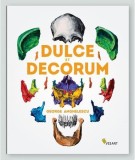 Dulce et Decorum | Valentina Iancu, Dan Popescu, George Anghelescu, Vellant