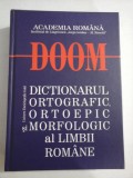 Cumpara ieftin DOOM * DICTIONARUL ORTOGRAFIC, ORTOEPIC SI MORFOLOGIC al LIMBII ROMANE - Academia Romana