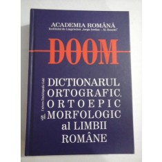 DOOM * DICTIONARUL ORTOGRAFIC, ORTOEPIC SI MORFOLOGIC al LIMBII ROMANE - Academia Romana