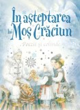 In asteptarea lui Mos Craciun. Poezii si colinde/***
