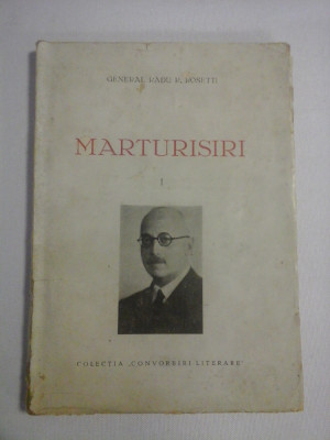 MARTURISIRI vol.I - General Radu R. ROSETTI - Bucuresti, 1940 foto