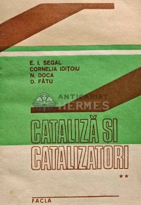 Cataliza si catalizatori - 1989 - Eugen I. Segal (A201) foto