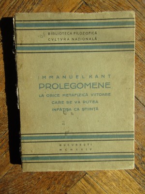 Prolegomene la orice metafizica viitoare care se va putea infatisa ca stiinta &amp;ndash; Immanuel Kant foto